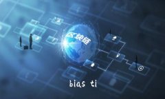 bias ti